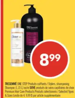 Pharmaprix TRESEMMÉ ONE STEP Product Stylers Shampoo (1.5L) or DOVE Premium Hair Care Products offer