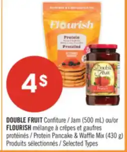Pharmaprix DOUBLE FRUIT Jam (500 mL) or FLOURISH Protein Pancake & Waffle Mix (430 g) offer