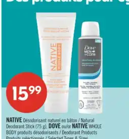 Pharmaprix NATIVE Natural Deodorant Stick (75 g), DOVE or NATIVE BODY Deodorant offer