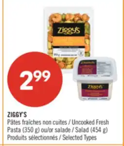 Pharmaprix ZIGGY'S Uncooked Fresh Pasta (350 g) or Salad (454 g) offer