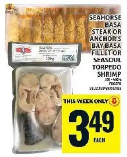 Food Basics Seahorse basa steak or anchor's bay basa fillet or seasoul torpedo shrimp offer