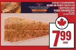 Food Basics Legacy marinated bone-in pork chops or butterflied pork tenderloin offer