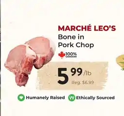 Marche Leo's MARCHÉ LEO'S Bone in Pork Chop offer