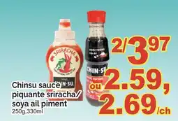 T&T Supermarket CHINSU SAUCE PIQUANTE SRIRACHA/SOYA AIL PIMENT, 250g, 330ml offer