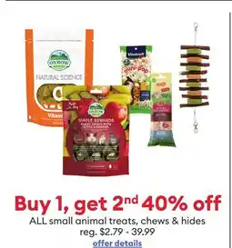 Petsmart Buy 1, get 2nd 40% off ALL small animal treats, chews & hides offer