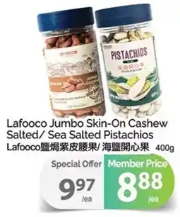 T&T Supermarket Lafooco jumbo skin-on cashew salted sea salted pistachios lafooco offer