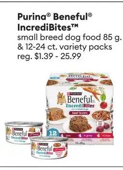 Petsmart Purina Beneful IncrediBites small breed dog food 85 g. & 12-24 ct. variety packs offer