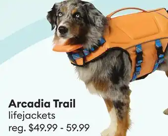 Petsmart Arcadia Trail lifejackets & windbreakers offer