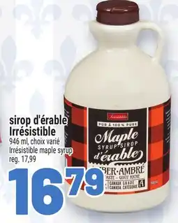 Metro SIROP D'ÉRABLE IRRÉSISTIBLE | IRRÉSISTIBLE MAPLE SYRUP offer