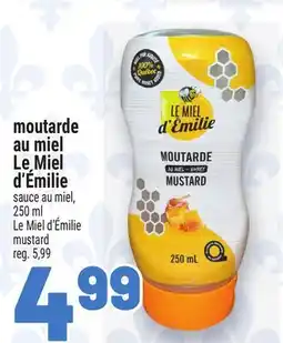 Metro MOUTARDE AU MIEL LE MIEL D'ÉMILIE | LE MIEL D'ÉMILIE MUSTARD offer