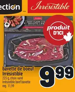 Metro BAVETTE DE BOEUF IRRÉSISTIBLE | IRRÉSISTIBLE BEEF BAVETTE offer