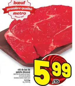 Metro RÔTI DE BAS DE PALETTE DÉSOSSÉ | BONELESS BOTTOM BLADE ROAST offer