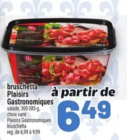 Metro BRUSCHETTA PLAISIRS GASTRONOMIQUES | PLAISIRS GASTRONOMIQUES BRUSCHETTA offer