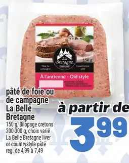 Metro PÂTÉ DE FOIE OU DE CAMPAGNE LA BELLE BRETAGNE | LA BELLE BRETAGNE LIVER OR COUNTRYSTYLE PÂTÉ offer