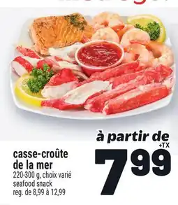 Metro CASSE-CROÛTE DE LA MER | SEAFOOD SNACK offer