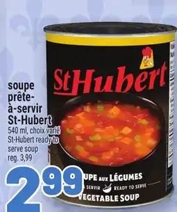 Metro SOUPE PRÊTE- À-SERVIR ST-HUBERT | ST-HUBERT READY TO SERVE SOUP offer