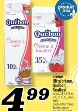 Marché Richelieu CRÈME ULTRA'CRÈME, QUÉBON, SEALTEST | QUÉBON ULTRA'CREAM SEALTEST CREAM offer