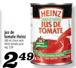 Marché Richelieu JUS DE TOMATE HEINZ | HEINZ TOMATO JUICE offer