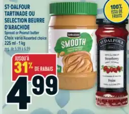 Marché Adonis ST-DALFOUR TARTINADE OU SELECTION BEURRE D'ARACHIDE | ST-DALFOUR SPREAD OR SELECTION PEANUT BUTTER offer