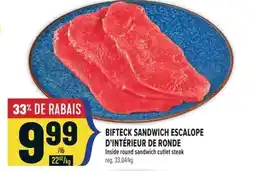 Marché Adonis BIFTECK SANDWICH ESCALOPE D'INTÉRIEUR DE RONDE | INSIDE ROUND SANDWICH CUTLET STEAK offer
