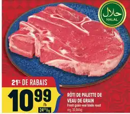 Marché Adonis RÔTI DE PALETTE DE VEAU DE GRAIN | FRESH GRAIN VEAL BLADE ROAST offer