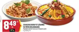 Marché Adonis COUSCOUS BOEUF ET LÉGUMES OU PÂTES BOLOGNAISES | VEGETABLE AND BEEF COUSCOUS OR BOLOGNESE PASTA offer
