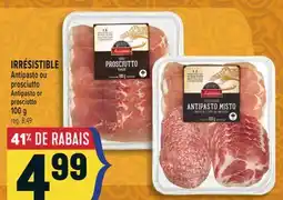 Marché Adonis ANTIPASTO OU PROSCIUTTO | ANTIPASTO OR PROSCIUTTO offer