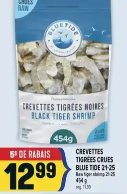 Marché Adonis CREVETTES TIGRÉES CRUES BLUE TIDE 21-25 | BLUE TIDE RAW TIGER SHRIMP 21-25 offer