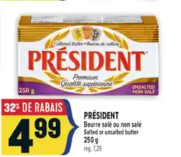 Marché Adonis PRÉSIDENT BEURRE SALÉ OU NON SALÉ | SALTED OR UNSALTED BUTTER offer