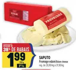 Marché Adonis SAPUTO FROMAGE EDAM | SAPUTO EDAM CHEESE offer