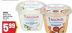 Marché Adonis ADONIS SAUCE À L'AIL OU HUMMUS CLASSIQUE offer