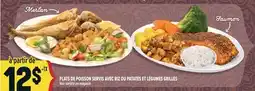 Marché Adonis PLATS DE POISSON SERVIS AVEC RIZ OU PATATES ET LÉGUMES GRILLÉS offer