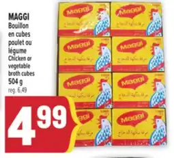Marché Adonis MAGGI BOUILLON EN CUBES POULET OU LÉGUME | MAGGI CHICKEN OR VEGETABLE BROTH CUBES offer