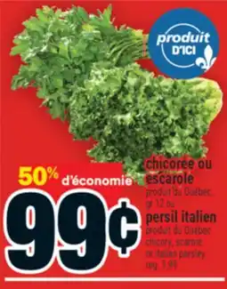 Super C CHICORÉE OU ESCAROLE | CHICORY, SCAROLE OR ITALIAN PARSLEY offer