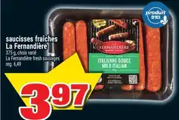 Super C SAUCISSES FRAÎCHES LA FERNANDIÈRE | LA FERNANDIÈRE FRESH SAUSAGES offer
