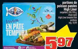 Super C PORTIONS DE POISSON PANÉES HIGH LINER | HIGH LINER BREADED FISH PORTIONS offer