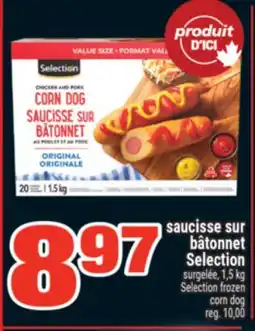 Super C SAUCISSE SUR BÂTONNET SELECTION | SELECTION FROZEN CORN DOG offer