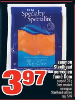 Super C SAUMON STEELHEAD NORVÉGIEN FUMÉ DOM | SMOKED NORWEGIAN STEELHEAD SALMON offer