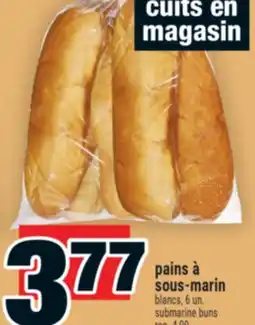 Super C PAINS À SOUS-MARIN | SUBMARINE BUNS offer
