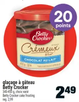 Super C GLAÇAGE À GÂTEAU BETTY CROCKER | BETTY CROCKER CAKE FROSTING offer