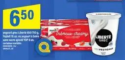 Maxi YOGOURT GREC LIBERTÉ 650/750 G, YOPLAIT 16 UN. OU YOGOURT À BOIRE SANS SUCRE AJOUTÉ YOP 8 UN offer