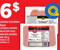 Maxi VIANDES TRANCHÉES ROYAL | SLICED DELI MEAT, 300-700 G offer