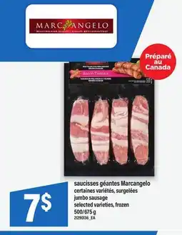 Maxi SAUCISSES GÉANTES MARCANGELO | JUMBO SAUSAGE, 500/675 G offer