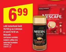 Maxi CAFÉ INSTANTANÉ GOLD 95/100 G OU CRÉMEUX ET SUCRÉ 16/18 UN. NESCAFÉ | INSTANT COFFEE MIX offer