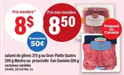 Maxi SALAMI DE GÊNES, 375 G OU GRAN PIATTO QUATRO, 200 G MASTRO OU PROSCIUTTO SAN DANIELE, 200 G offer