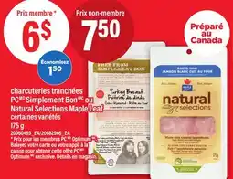 Maxi CHARCUTERIES TRANCHÉES PCMD SIMPLEMENT BONMC OU NATURAL SELECTIONS MAPLE LEAF, 175 G offer