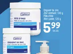 Uniprix Option+ Onguent de zinc/Zinc ointment, Pâte d'ihle/Ihle's paste offer