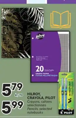 Brunet HILROY, CRAYOLA, PILOT Crayons, cahiers sélectionnés offer