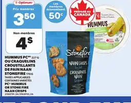 Provigo PC HUMMUS, 227 G OR STONE FIRE NAAN CRISPS, 170 G offer