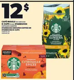 Provigo STARBUCKS GROUND COFFEE, 311/340 G OR STARBUCKS K-CUPS, 10 UN offer